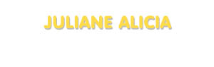 Der Vorname Juliane Alicia